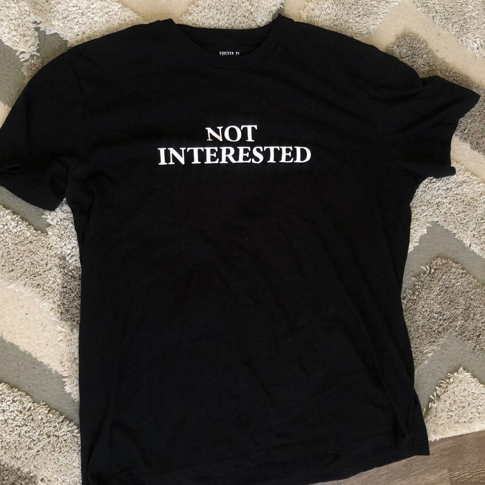 Not Interested T-Shirt